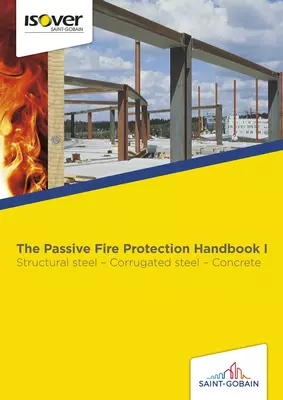 The Passive Fire Protection Handbook I Structural steel – Corrugated steel – Concrete